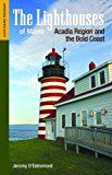 Lighthouses of Maine Acadia Region and the Bold Coast 2013 9781938700132 Front Cover