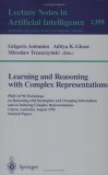 Learning and Reasoning with Complex Representations PRICAI '96 Workshops on Reasoning with Incomplete and Changing Information and on Inducing Complex Representations, Cairns, Australia, August 1996 - Selected Papers 1998 9783540644132 Front Cover