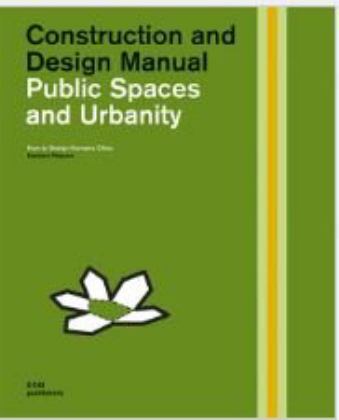 Public Spaces and Urbanity: Construction and Design Manual How to Design Humane Cities  9783869226132 Front Cover
