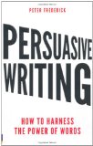 Persuasive Writing How to Harness the Power of Words  9780273746133 Front Cover