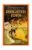 Irrigated Eden The Making of an Agricultural Landscape in the American West cover art