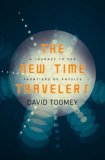 New Time Travelers A Journey to the Frontiers of Physics 2007 9780393060133 Front Cover