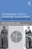 Re-Membering History in Student and Teacher Learning An Afrocentric Culturally Informed Praxis  9780415715133 Front Cover
