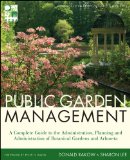 Public Garden Management A Complete Guide to the Planning and Administration of Botanical Gardens and Arboreta cover art