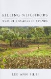 Killing Neighbors Webs of Violence in Rwanda cover art
