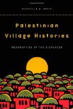 Palestinian Village Histories Geographies of the Displaced
