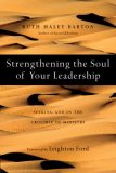 Strengthening the Soul of Your Leadership Seeking God in the Crucible of Ministry cover art