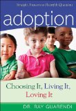 Adoption Choosing It, Living It, Loving It 2009 9780867169133 Front Cover