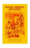 Witches, Midwives, and Nurses A History of Women Healers 2nd 9780912670133 Front Cover