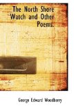 The North Shore Watch and Other Poems.: 2009 9781103976133 Front Cover