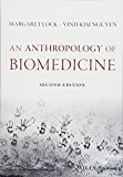 Anthropology of Biomedicine 2nd 9781119069133 Front Cover
