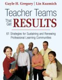 Teacher Teams That Get Results 61 Strategies for Sustaining and Renewing Professional Learning Communities cover art