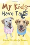 My kids have Tails 2010 9781466473133 Front Cover