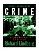 Return to the Scene of the Crime A Guide to Infamous Places in Chicago 1999 9781581820133 Front Cover