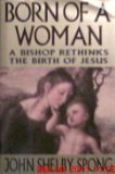 Born of a Woman A Bishop Rethinks the Birth of Jesus  9780060675134 Front Cover