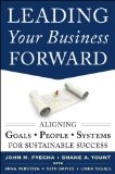 Leading Your Business Forward Aligning Goals, People, and Systems for Sustainable Success  9780071817134 Front Cover