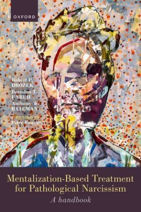 Mentalization-Based Treatment for Pathological Narcissism A Handbook  9780192866134 Front Cover