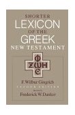 Shorter Lexicon of the Greek New Testament 2nd 9780226136134 Front Cover