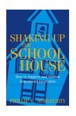 Shaking up the Schoolhouse How to Support and Sustain Educational Innovation cover art