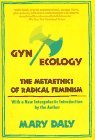 Gyn/Ecology The Metaethics of Radical Feminism 1990 9780807014134 Front Cover