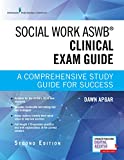 Social Work Aswb Clinical Exam Guide, Second Edition A Comprehensive Study Guide for Success
