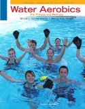 Water Aerobics for Fitness and Wellness 4th 2011 Revised  9780840048134 Front Cover