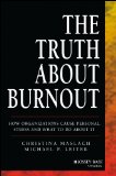 Truth about Burnout How Organizations Cause Personal Stess and What to Do about It 2000 9781118692134 Front Cover