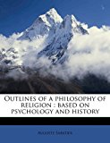 Outlines of a Philosophy of Religion Based on psychology and History 2010 9781172388134 Front Cover