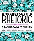 Understanding Rhetoric A Graphic Guide to Writing cover art
