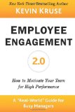 Employee Engagement 2.0 How to Motivate Your Team for High Performance - A Real-World Guide for Busy Managers  9781469996134 Front Cover