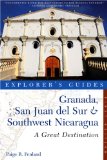 Explorer's Guide Granada San Juan Del Sur and Southwest Nicaragu 2010 9781581571134 Front Cover