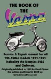 Book of the Vespa - an Owners Workshop Manual for 125cc and 150cc Vespa Scooters 1951-1961 2008 9781588501134 Front Cover