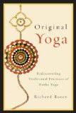 Original Yoga Rediscovering Traditional Practices of Hatha Yoga 2011 9781590308134 Front Cover