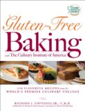 Gluten-Free Baking with the Culinary Institute of America 150 Flavorful Recipes from the World's Premier Culinary College cover art