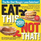 Eat This, Not That! 2011 Thousands of Easy Food Swaps That Can Save You 10, 20, 30 Pounds--Or More! cover art