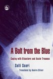 Bolt from the Blue Coping with Disasters and Acute Traumas 2005 9781843103134 Front Cover
