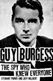 Guy Burgess The Spy Who Knew Everyone  9781849549134 Front Cover