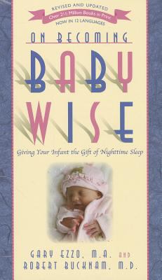 On Becoming Babywise Giving Your Infant the Gift of Nighttime Sleep 5th 2012 9781932740134 Front Cover