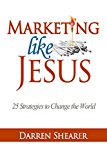 Marketing Like Jesus 25 Strategies to Change the World  9781940024134 Front Cover