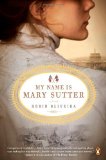 My Name Is Mary Sutter A Novel cover art