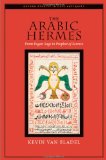 Arabic Hermes From Pagan Sage to Prophet of Science  9780195376135 Front Cover