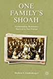 One Family's Shoah Victimization, Resistance, Survival in Nazi Europe 2013 9780230341135 Front Cover