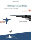 Simple Science of Flight, Revised and Expanded Edition From Insects to Jumbo Jets