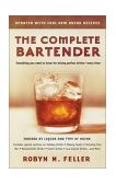 Complete Bartender (Updated) Everything You Need to Know for Mixing Perfect Drinks, Indexed by Liquor and Type of Drink 2003 9780425190135 Front Cover