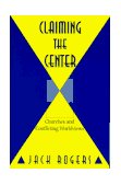 Claiming the Center Churches and Conflicting Worldviews 1995 9780664256135 Front Cover