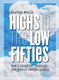 Highs in the Low Fifties How I Stumbled Through the Joys of Single Living  9780762787135 Front Cover