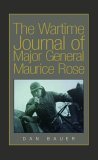 Wartime Journal of Major General Maurice Rose 2004 9781413446135 Front Cover