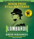 When Pride Still Mattered: A Life of Vince Lombardi cover art