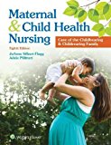 Maternal and Child Health Nursing Care of the Childbearing and Childrearing Family 8th 2017 Revised  9781496348135 Front Cover