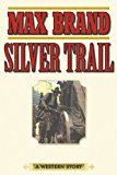 Silver Trail A Western Story 2013 9781620877135 Front Cover